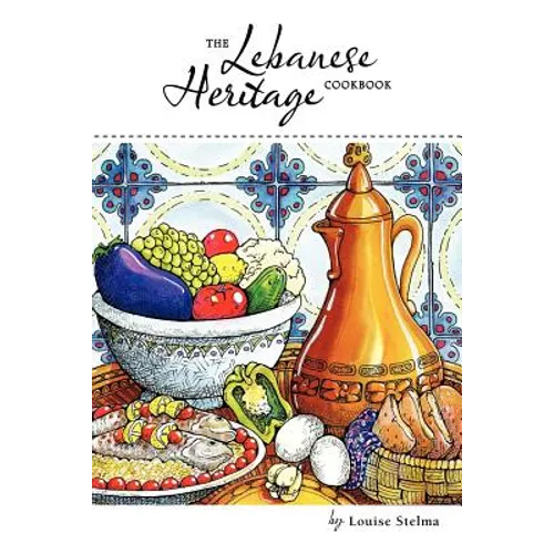 The Lebanese Heritage Cookbook