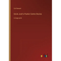 Uncle Josh's Punkin Centre Stories: in large print