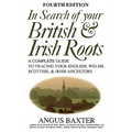 In Search of Your British & Irish Roots. Fourth Edition