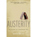 Austerity: The History of a Dangerous Idea
