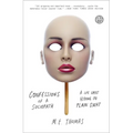 Confessions of a Sociopath: A Life Spent Hiding in Plain Sight