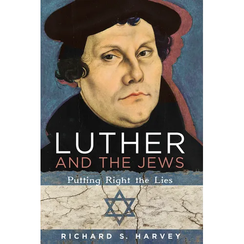 Luther and the Jews: Putting Right the Lies