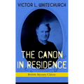 THE CANON IN RESIDENCE (British Mystery Classic): Identity Theft Thriller