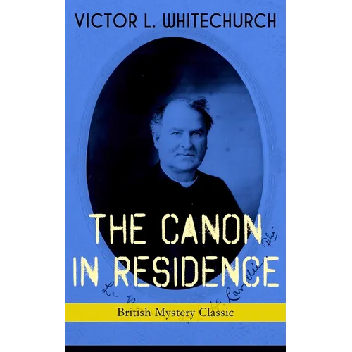 THE CANON IN RESIDENCE (British Mystery Classic): Identity Theft Thriller