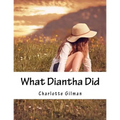 What Diantha Did