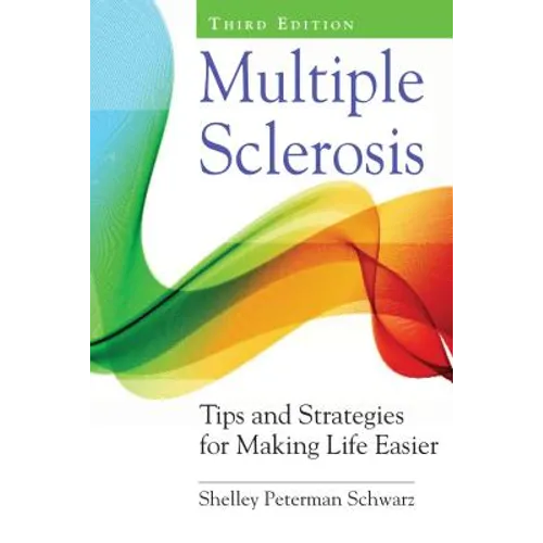 Multiple Sclerosis: Tips and Strategies for Making Life Easier
