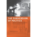 The Subversion of Politics: European Autonomous Social Movements and the Decolonization of Everyday Life