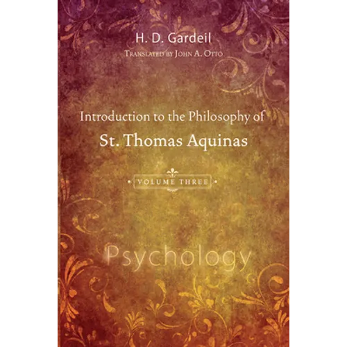 Introduction to the Philosophy of St. Thomas Aquinas, Volume 3