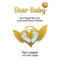 Dear Baby: Our Angel We Lost, Love and Honor Forever