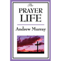 The Prayer Life: A Sublime Book