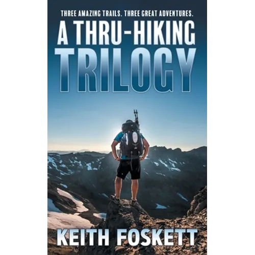 A Thru-Hiking Trilogy: A Collection of Three Books