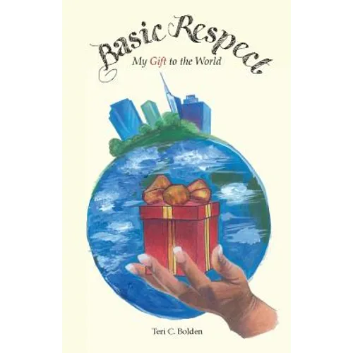 Basic Respect: My Gift to the World