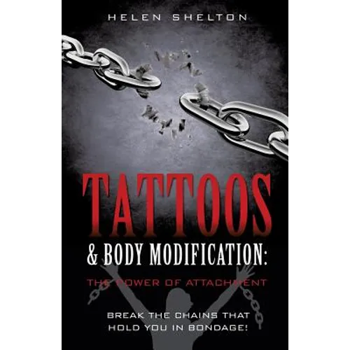 Tattoos & Body Modification: The Power of Attachment
