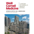 Weill Cornell Medicine: A History of Cornell's Medical School