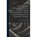 The Marine Chronometer, its History and Development. With a Foreword by Sir Frank W. Dyson