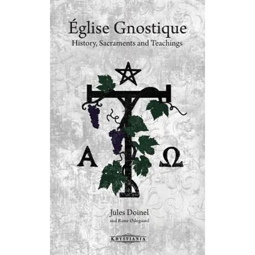 Église Gnostique: History, Sacraments and Teachings