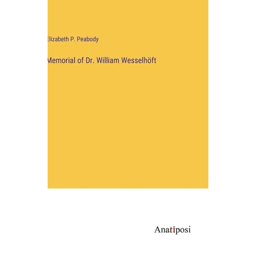Memorial of Dr. William Wesselhöft