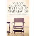 Does God Consider All "Marriages", Marriages?: Dealing With The Guilt Of Divorce