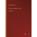Travels in England in 1782: in large print