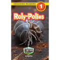 Roly-Polies: Backyard Bugs and Creepy-Crawlies (Engaging Readers, Level 1)