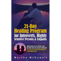 21-Day Healing Program for Introverts, Highly Sensitive Persons & Empaths: Manifesting Love to Attract Your Soulmate with the Law of Attraction: Self-