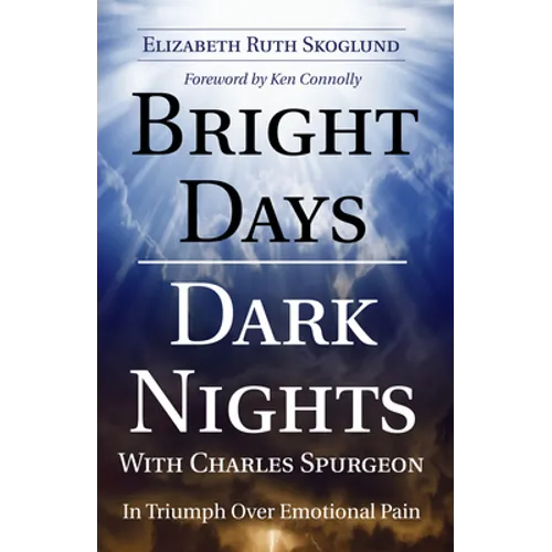 Bright Days Dark Nights With Charles Spurgeon