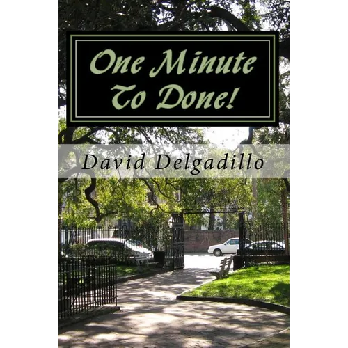 One Minute To Done!: How To Start Taking More Action and Procrastinate Less Using The Habit Builder System