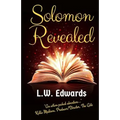 Solomon Revealed: Back to the Beginning to Ignite the Future