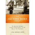 Archive Thief: The Man Who Salvaged French Jewish History in the Wake of the Holocaust