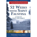 52 Weeks with Saint Faustina: A Year of Grace and Mercy