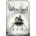 A Wretched Little Book of Poems: Remastered