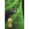 Silk: Caroline's Story