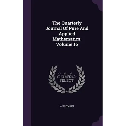 The Quarterly Journal Of Pure And Applied Mathematics, Volume 16