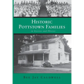 Historic Pottstown Families: in Stories and Photos
