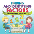 Finding and Identifying Factors - Math Workbooks Grade 4 Children's Math Books