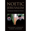 Noetic Jerusalem: Philokalian Fathers on Theosis