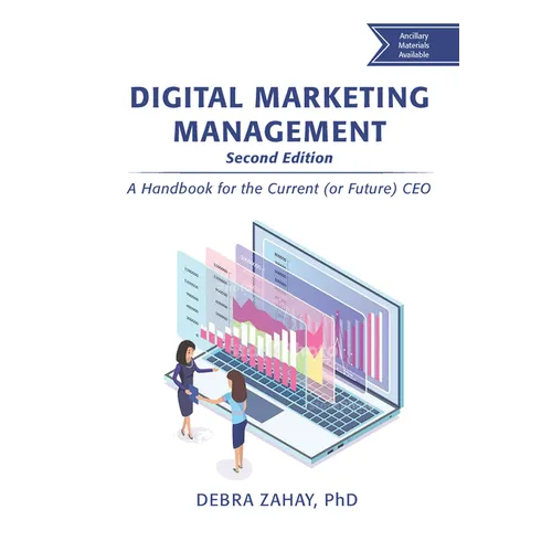 Digital Marketing Management, Second Edition: A Handbook for the Current (or Future) CEO