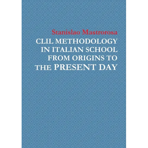 CLIL Methodology in Italian School from Origins to the Present Day