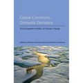Global Commons, Domestic Decisions: The Comparative Politics of Climate Change