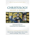 The Christology, Ancient and Modern: Explorations in Constructive Dogmatics