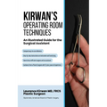 Kirwan's Operating Room Techniques: An Illustrated Guide for the Surgical Assistant