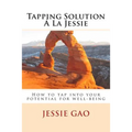 Tapping Solution Á La Jessie: How to tap into your potential for well-being