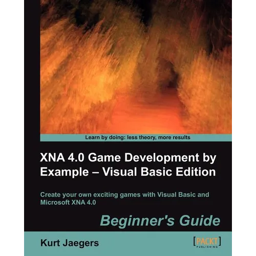 Xna 4.0 Game Development by Example: Beginner's Guide - Visual Basic Edition