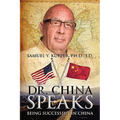 Dr. China Speaks: Being Successful in China