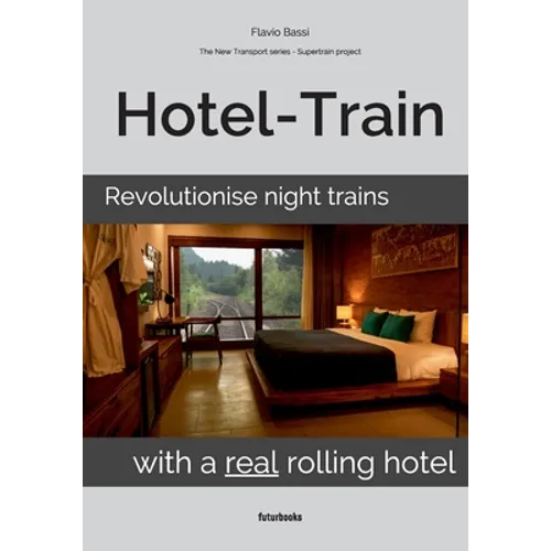 Hotel-Train: Revolutionise night trains with a real rolling hotel