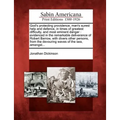 God's Protecting Providence, Man's Surest Help and Defence, in Times of Greatest Difficulty, and Most Eminent Danger: Evidenced in the Remarkable Deli