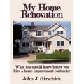 My Home Renovation: What You Should Know Before You Hire a Home Improvement Contractor