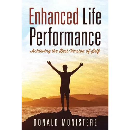 Enhanced Life Performance: Achieving the Best Version of Self