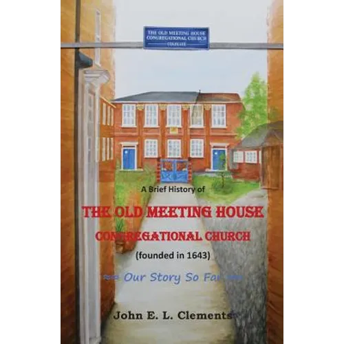 A brief history of the Old Meeting House Congregational Church