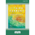 The Third Harmony: Nonviolence and the New Story of Human Nature [16 Pt Large Print Edition]